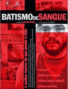 Batismo de Sangue : A melancólica e visceral cinebiografia de Frei Betto